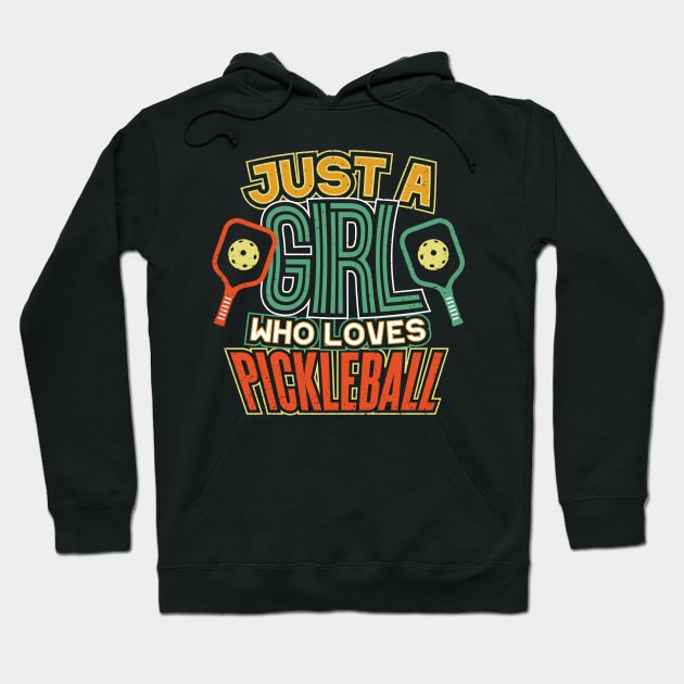 Just a Girl who loves Pickleball Hoodie by aneisha